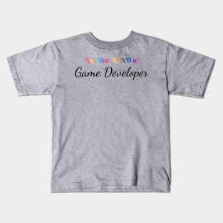 NOT THAT KIND OF GAME DEVELOPER  - TRENDY T-SHIRT Kids T-Shirt